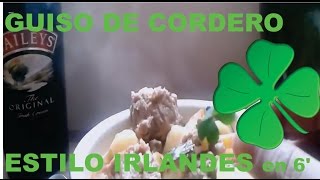 Guiso de Cordero / Caldereta de Cordero Receta estilo irlandesa