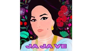 Ja Ja Ve - Madam Noor Jehan x Sarab @heresarab