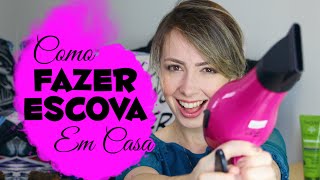 Como fazer escova em casa mais rápido e com menos trabalho