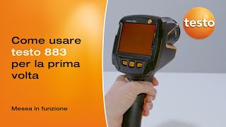 Come mettere in servizio per la prima volta la tua termocamera testo 883.