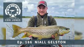 Casting With Ceri Jones Flyfishing Podcast EP 186: Niall Gelston