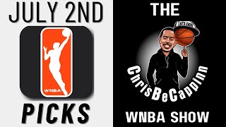 July 2nd | WNBA Bets | Free Picks + Predictions | ChrisBeCappinn Show