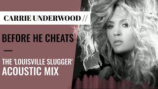 Carrie Underwood | Before He Cheats (The 'Louisville Slugger' Acoustic Mix)