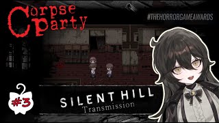 【Corpse Party - #3】Silent Hill Transmission + Horror Game Awards Watch along and more Corpse Party!