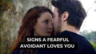 Signs a Fearful Avoidant Loves You!