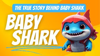 The True Story Behind Baby Shark - A Heartwarming Adventure