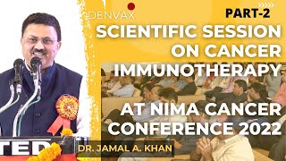 Scientific session on CANCER immunotherapy at NIMA cancer conference 2022 | Dr. Jamal A Khan