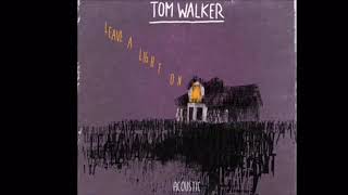 Leave A Light On - Tom Walker (slowed)