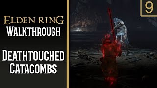 Deathtouched Catacombs & Black Knife Assassin  | ELDEN RING Walkthrough | 9