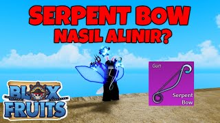 SERPENT BOW NASIL ALINIR? - ROBLOX BLOX FRUİT TÜRKÇE