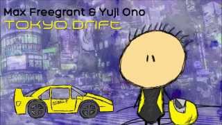 Max Freegrant & Yuji Ono - Tokyo Drift (Original Mix)