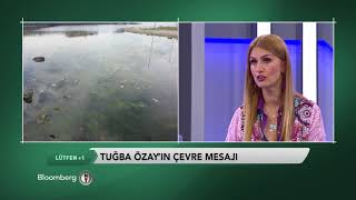 TUĞBA ÖZAY'IN ÇEVRE MESAJI