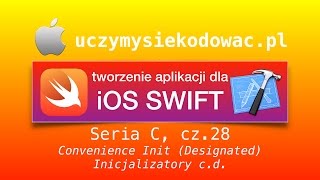 SWIFT 2 - Seria C, cz. 28: Convenience init - inicjalizatory c.d. UczymySieKodowac.pl