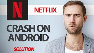 How To Fix Netflix App Crash On Android | Step By Step