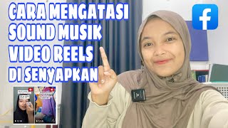 Cara Mengatasi Sound Musik Video Reels Facebook Di Senyapkan Atau Hilang