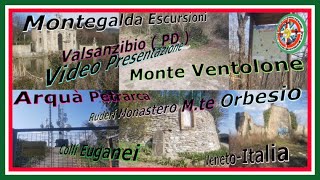 Video Presentazione escursione Da Valsanzibio Monte Ventolone-Monte Orbesio - Arcqà  - Colli Euganei