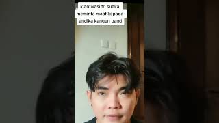 klarifikasi ! Tri Suaka minta maaf sama Andika Kangen band #trisuaka #andikakangenband