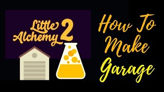 Little Alchemy 2-How To Make Garage Cheats & Hints