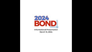 Potential Bond Informational Presentation - 3/13/2024