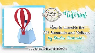 How to assemble the 3D Mountain and Balloon by Studio Ilustrado