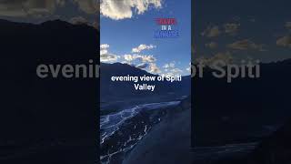 View of Spiti Valley &  Spiti River in the evening #spitiriver #himachalpradesh #travelshortsvideo