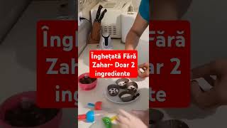 ÎNGHEȚATĂ FĂRĂ ZAHAR cu doar 2 ingrediente-perfecta pentru copiii si părinți 🥰👨‍👩‍👧‍👦 #reteteusoare