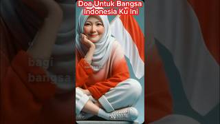 Doa Untuk Bangsa Indonesia Ini