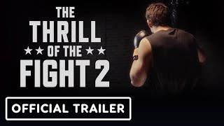 The Thrill of the Fight 2 - Official Early Access Launch Trailer