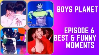 [ BOYS PLANET ] EPISODE 6 BEST & FUNNY MOMENTS !!