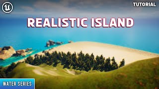 Unreal Engine 5 : How to make a Realistic Island (Water Series)