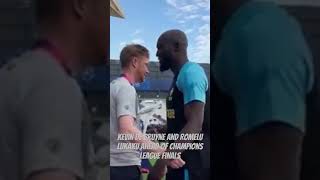 Kevin De Bruyne And Romelu Lukaku Shake Hands Ahead of The Champions League final