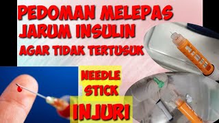 Pedoman melepas jarum insulin agar tidak tertusuk,  Needle stick injuri (NSI)