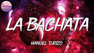 🎵 Manuel Turizo - La Bachata || KAROL G, Bad Bunny (Mix)