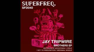 Jay Tripwire - Got Yo Prescription (Original Mix)