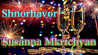 Хит 2020-Для всех Армян-Сусанна Мкртчян-Susanna Mkrtchyan-Shnorhavor-Toto Music Production