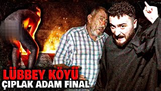 LÜBBEY KÖYÜNDE BİR GECE "FİNAL" - ÇIPLAK ADAM GÖRDÜK ! Paranormal Olaylar