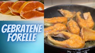 Einfach und lecker - gebratene Forelle