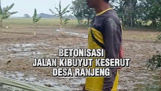 BETONISASI JALAN PEMAKAMAN KIBUYUT KESERUT DESA RANJENG