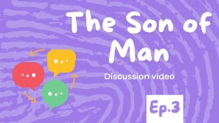 The Son of Man | Discipleship Group Video | Seven Loxley | 13th Oct 2024