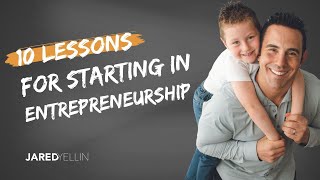 Top 10 Lessons When Starting Your Entrepreneurial Journey