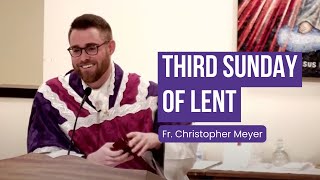 Set Apart  | Third Sunday of Lent (Fr. Christopher's Homily) #sundayhomily