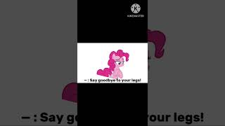 Say Goodbye To Your Legs Rainbow Dash #pinkiepie #rainbowdash #mlp #mylittlepony