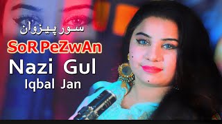 Pashto new Songs 2021 | Sor Pezwan | Nazi Gul & Iqbal Jan New Pashto Songs 2021 | Pashto Songs 2021