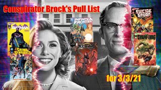 Conspirator Brock's Pull List for 3/3/21