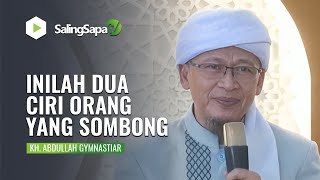 INILAH DUA CIRI ORANG SOMBONG | KH. ABDULLAH GYMNASTIAR