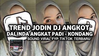 TREND JODIN DENGAN DJ ANGKOTNYA | DALINDA ANGKAT PADI - KONDANG FYP TIKTOK TERBARU