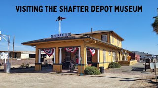 Visiting the Shafter Depot & Railroad Museum