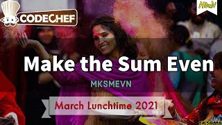 Make the Sum Even [MKSMEVN] :  March Lunchtime 2021 Division 3 | Hindi Video Editorial