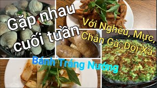 Gặp nhau cuối tuần với Nghêu, Mực, Chân Gà, Dồi Xả kèm tráng miệng Bánh Tráng Nướng| Dung Võ Vàm Cỏ