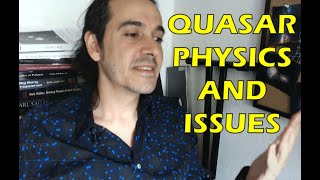 Quasar Physics and Issues -  The (wrong) 3D Map of The Universe